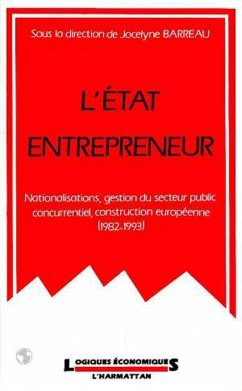 L'Etat entrepreneur : nationalisations, gestion du secteur public concurrentiel, construction européenne (1982-1993) (eBook, PDF) - Barreau