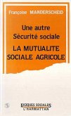 Une autre Sécurité Sociale: La Mutualité Sociale Agricole (eBook, PDF)