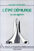 L'Etat démiurge, le cas algérien (eBook, PDF)