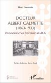 Docteur Albert Calmette (1863-1933) (eBook, PDF)