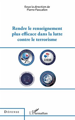 Rendre le renseignement plus efficace dans la lutte contre le terrorisme (eBook, PDF) - Pascallon