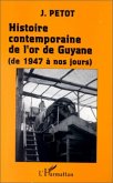 Histoire contemporaine de l'or de Guyane (de 1947 à nos jours) (eBook, PDF)