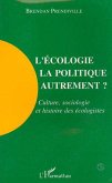 L'écologie, la politique autrement? (eBook, PDF)