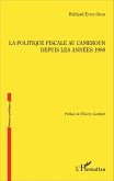La politique fiscale au Cameroun depuis les années 1980 (eBook, PDF) La politique fiscale au Cameroun depuis les années 1980 (eBook, PDF)