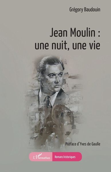 Jean Moulin : une nuit, une vie (eBook, PDF) Jean Moulin : une nuit, une vie (eBook, PDF)