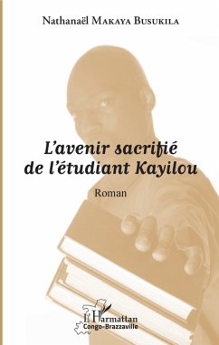 L'avenir sacrifié de l'étudiant Kayilou (eBook, PDF) - Makaya-Busukila