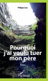 Pourquoi j'ai voulu tuer mon père (eBook, PDF)
