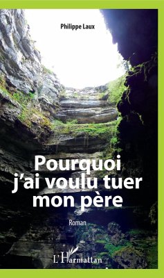 Pourquoi j'ai voulu tuer mon père (eBook, PDF) - Laux