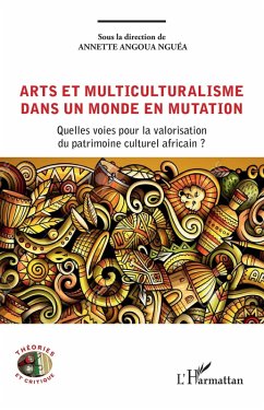 Arts et multiculturalisme dans un monde en mutation (eBook, ePUB) - Angoua Nguea