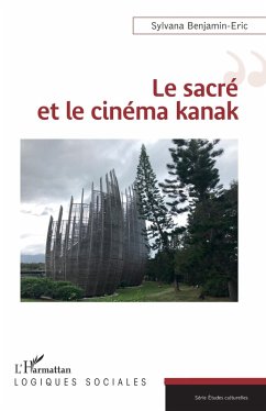 Le sacré et le cinéma kanak (eBook, PDF) - Benjamin-Eric