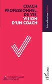 Coach professionnel, de vie, vision d'un coach (eBook, ePUB)