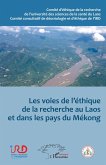 Les voies de l'éthique de la recherche au Laos et dans les pays du Mékong (eBook, PDF) Les voies de l'éthique de la recherche au Laos et dans les pays du Mékong (eBook, PDF)