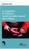 Protection de l'enfance contre les délits sexuels dans l'Eglise (eBook, PDF) Protection de l'enfance contre les délits sexuels dans l'Eglise (eBook, PDF)