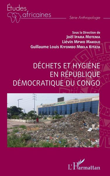 Déchets et hygiène en République Démocratique du Congo (eBook, PDF) Déchets et hygiène en République Démocratique du Congo (eBook, PDF)