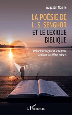 La poésie de L. S. Senghor et le lexique biblique (eBook, PDF) - Ndione