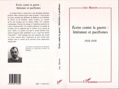Cover Ecrire contre la guerre: littérature et pacifismes 1916-1938 (eBook, PDF)