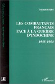 Combattants Français face à la Guerre d'indochine 1945-1954 (eBook, PDF)