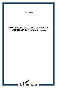 Images du noir dans le cinéma américain blanc (1980-1995) (eBook, PDF) - Dubois