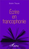 Ecrire en francophonie (eBook, PDF) Ecrire en francophonie (eBook, PDF)
