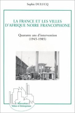 La France et les villes d'Afrique Noire francophone (eBook, PDF) Cover La France et les villes d'Afrique Noire francophone (eBook, PDF)
