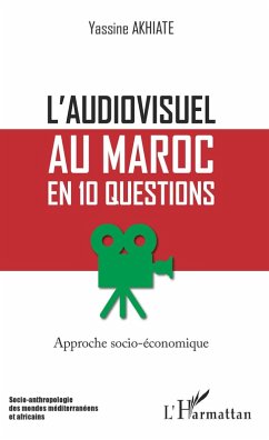 L'audiovisuel au Maroc en 10 questions (eBook, PDF) - Akhiate L'audiovisuel au Maroc en 10 questions (eBook, PDF) - Akhiate