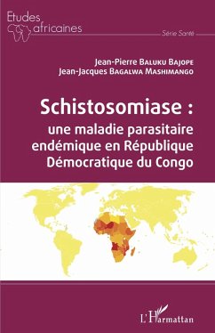 Schistosomiase : une maladie parasitaire endémique en République Démocratique du Congo (eBook, PDF) - Baluku Bajope; Bagalwa Mashimango