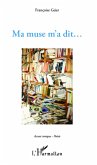 Ma muse m'a dit... (eBook, PDF) Ma muse m'a dit... (eBook, PDF)