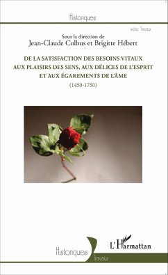 De la satisfaction des besoins vitaux aux plaisirs des sens, aux délices de l'esprit et aux égarements de l'âme (eBook, PDF) - Hebert; Colbus