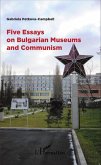 Five Essays on Bulgarian Museums and Communism (eBook, PDF)