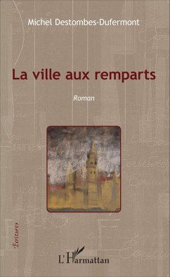 La ville aux remparts (eBook, PDF) - Destombes-Dufermont