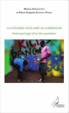 La violence scolaire au Cameroun (eBook, PDF) - Edjenguele; Edongo Ntede