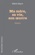 Ma mère, sa vie, son oeuvre (eBook,... - Bild 1