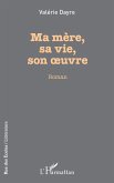 Ma mère, sa vie, son oeuvre (eBook, PDF)