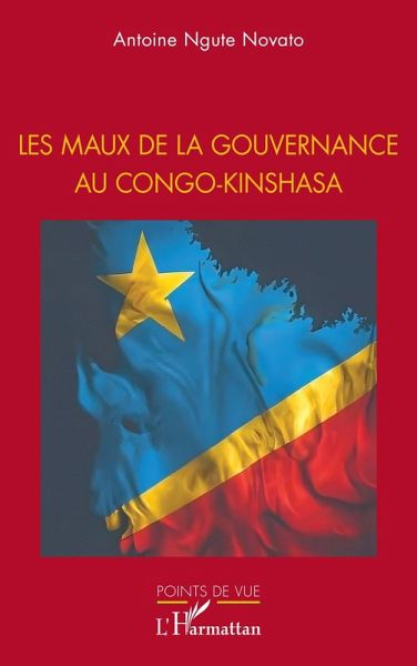 Les maux de la gouvernance au Congo-Kinshasa (eBook, ePUB) Les maux de la gouvernance au Congo-Kinshasa (eBook, ePUB)