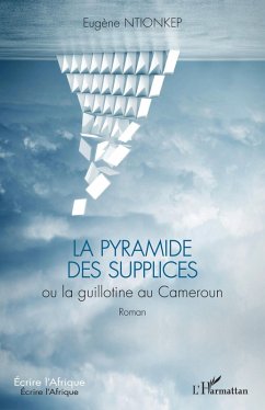 Cover La pyramide des supplices ou la guillotine au Cameroun (eBook, PDF)