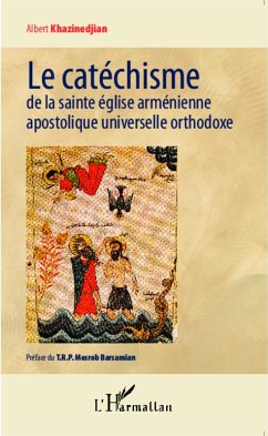 Cover Le catéchisme de la sainte église arménienne apostolique universelle orthodoxe (eBook, PDF)