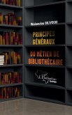 Principes generaux du metier de bibliothecaire (eBook, PDF)