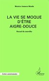 La vie se moque d'être aigre-douce (eBook, PDF)