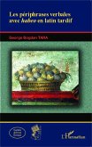 Les périphrases verbales avec <em>habeo</em> en latin tardif (eBook, PDF)
