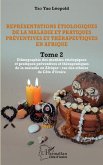 Représentations étiologiques de la maladie et pratiques préventives et thérapeutiques en Afrique Tome 2 (eBook, PDF) Représentations étiologiques de la maladie et pratiques préventives et thérapeutiques en Afrique Tome 2 (eBook, PDF)