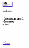 Féminisme, féminité, féminitude (eBook, ePUB)