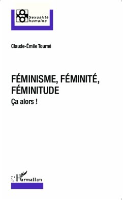 Féminisme, féminité, féminitude (eBook, ePUB) - Tourne