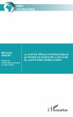 La justice pénale internationale au prisme du parcours judiciaire de Jean-Pierre Bemba Gombo (eBook, PDF)