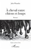 À cheval entre chiens et loups (eBook, PDF)