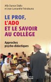 Le prof, l'ado et le savoir au collège (eBook, PDF)