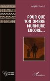 Pour que ton ombre murmure encore... (eBook, PDF)