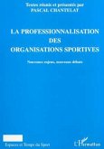 LA PROFESSIONALISATION DES ORGANISATIONS SPORTIVES (eBook, PDF)