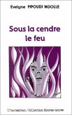 Sous la cendre le feu (eBook, PDF)