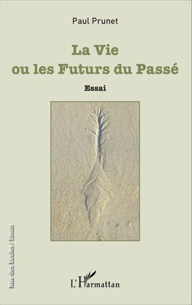 La Vie ou les Futurs du Passé (eBook, PDF) La Vie ou les Futurs du Passé (eBook, PDF)