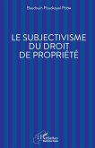 Le subjectivisme du droit de propriété (eBook, PDF)